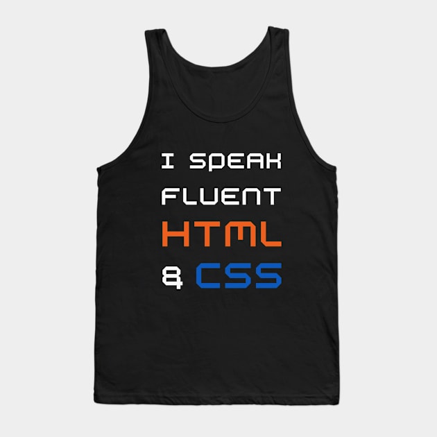 Funny web designer - I speak fluent HTML and CSS Tank Top by LittleAna